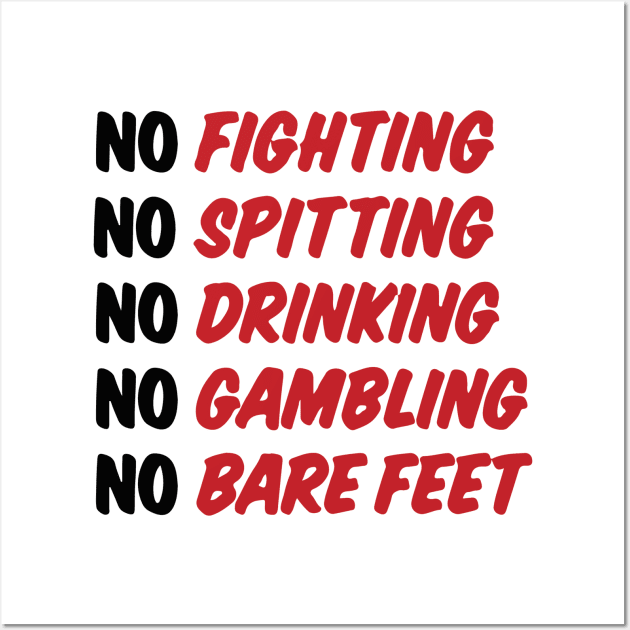 No Fighting, No Spitting, No Drinking, No Gambling, No Bare Feet Wall Art by BodinStreet